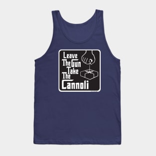 Leave the gun Take the Cannoli Tank Top